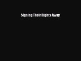 Download Signing Their Rights Away  Read Online