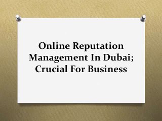 Online Reputation Management In Dubai; Crucial For Business