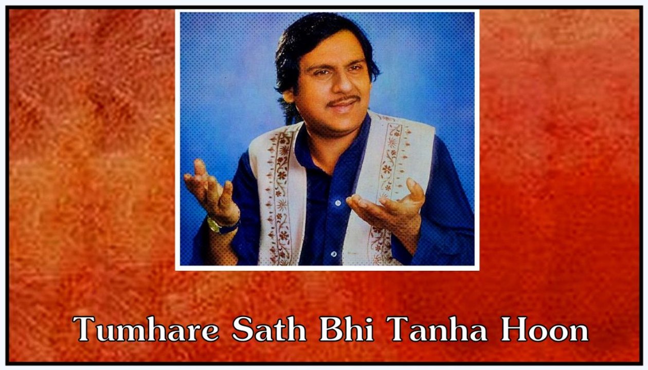 Tumhare Saath Bhi Tanha Hoon Tum Na Samjhoge By Ghulam Ali Album Suno By Iftikhar Sultan