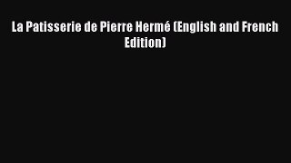 Read La Patisserie de Pierre Hermé (English and French Edition) Ebook Online