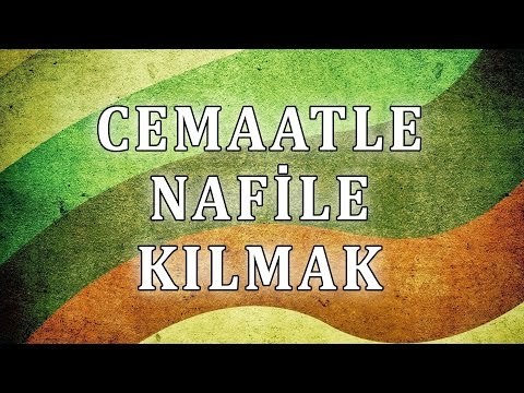 Cemaatle nafile kılmak - Sorularla İslamiyet