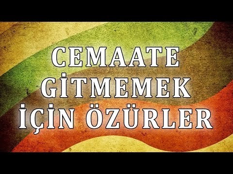 Cemaate gitmemek için özürler - Sorularla İslamiyet
