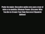 Read Poder de mujer: Descubre quién eres para crear el éxito a tu medida: (Woman Power: Discover