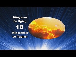 Dünyanın en ilginç 18 mineralleri ve taşları