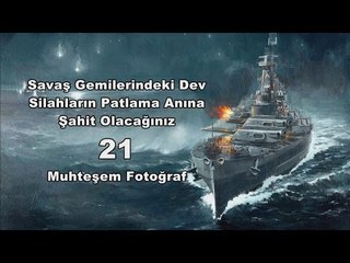 Savaş Gemilerindeki Dev Silahların Patlama Anına Şahit Olacağınız 21 Fotoğraf