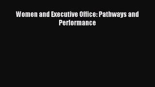 Read Women and Executive Office: Pathways and Performance PDF Online