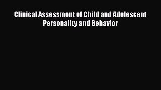 PDF Clinical Assessment of Child and Adolescent Personality and Behavior  Read Online