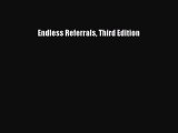 Download Endless Referrals Third Edition Ebook Online
