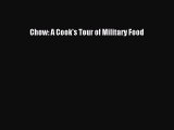 Read Chow: A Cook's Tour of Military Food Ebook Free