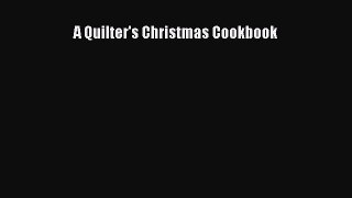 Read A Quilter's Christmas Cookbook Ebook Free
