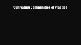 Read Cultivating Communities of Practice Ebook Free