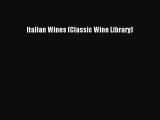 Download Italian Wines (Classic Wine Library) PDF Online