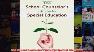Download PDF  The School Counselors Guide to Special Education FULL FREE