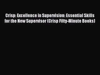 Скачать видео: Read Crisp: Excellence in Supervision: Essential Skills for the New Supervisor (Crisp Fifty-Minute