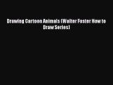 PDF Drawing Cartoon Animals (Walter Foster How to Draw Series) Free Books