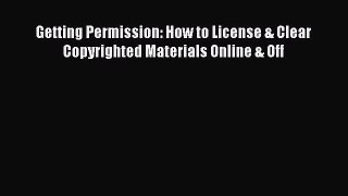 Read Getting Permission: How to License & Clear Copyrighted Materials Online & Off Ebook Free