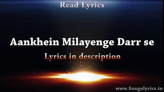 Aankhein Milayenge Darr Se (Neerja) - Full song with lyrics - K. Mohan