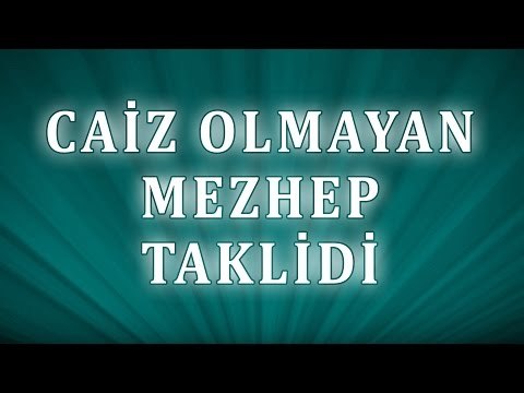 Caiz olmayan mezhep taklidi - Sorularla İslamiyet