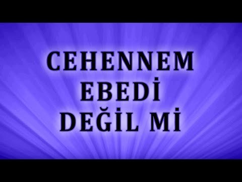 Cehennem ebedi değil mi - Sorularla İslamiyet