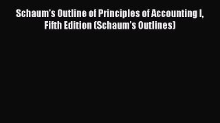 Read Schaum's Outline of Principles of Accounting I Fifth Edition (Schaum's Outlines) Ebook