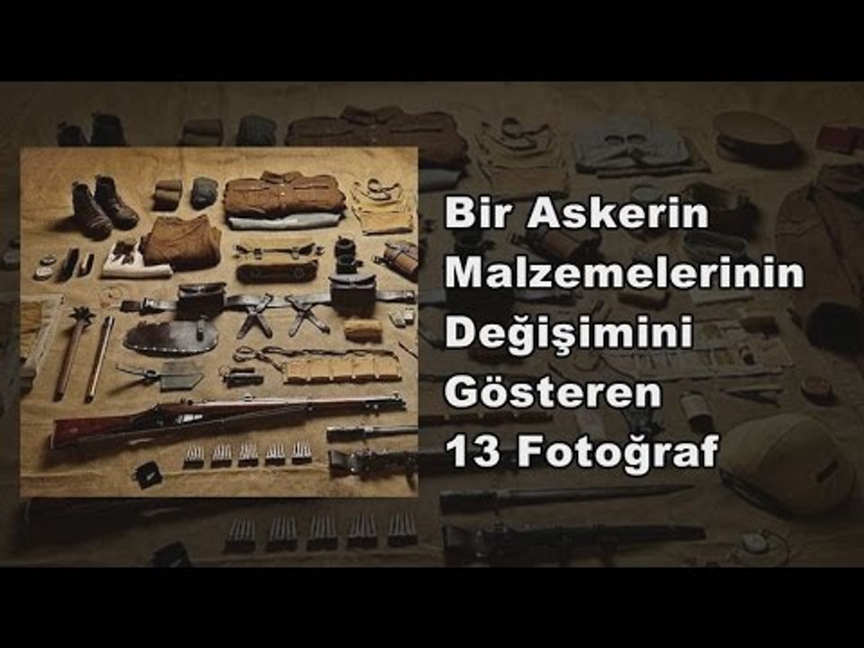 Bir Askerin Malzemelerinin Değişimini Gösteren 13 Fotoğraf