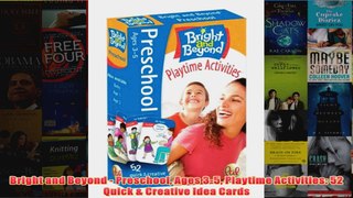 Download PDF  Bright and Beyond  Preschool Ages 35 Playtime Activities 52 Quick  Creative Idea Cards FULL FREE