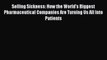 Read Selling Sickness: How the World's Biggest Pharmaceutical Companies Are Turning Us All