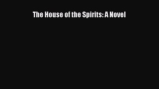 Download The House of the Spirits: A Novel PDF Free