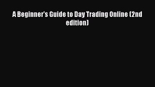 Download A Beginner's Guide to Day Trading Online (2nd edition) PDF Online