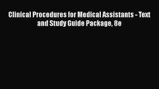 [PDF] Clinical Procedures for Medical Assistants - Text and Study Guide Package 8e [Download]