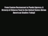 Read From Canton Restaurant to Panda Express: A History of Chinese Food in the United States