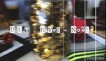 D.I.Y Hiver & Noël ~ De L Automne à L Hiver ~
