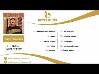 Hüseyin Goncagül - Mehter (Gafil Ne Bilir)