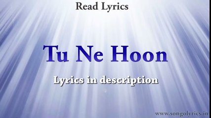 Tu ne Hoon Lyrics- Darshan Raval