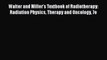 [PDF] Walter and Miller's Textbook of Radiotherapy: Radiation Physics Therapy and Oncology