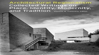 Read Architectural Regionalism  Collected Writings on Place  Identity  Modernity  and Tradition