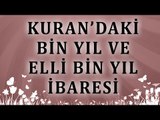 Bin yıl 50 bin yıl - Sorularla İslamiyet