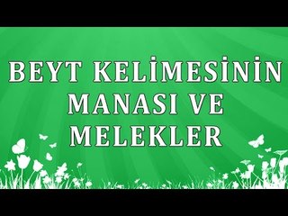 Beyt kelimesinin manası ve melekler - Sorularla İslamiyet