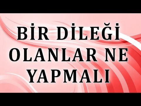 Bir dileği olanlar ne yapmalı - Sorularla İslamiyet