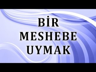 Bir mezhebe uymak - Sorularla İslamiyet