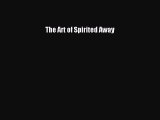 Download The Art of Spirited Away Free Books