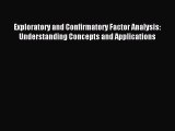 Read Exploratory and Confirmatory Factor Analysis: Understanding Concepts and Applications