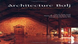 Download Architecture Bali  Birth of the Tropical Boutique Resort