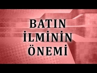 Batın ilminin önemi - Sorularla İslamiyet