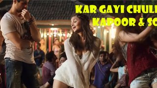 Kar Gayyi Chull - Kapoor & Sons _Alia Bhatt