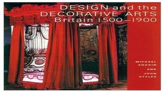 Read Design and the Decorative Arts  Britain 1500 1900  Victoria and Albert Museum Studies  Ebook