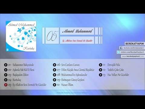 Ahmed Muhammed - Ey Allah'ım Seni Sevmek Ne Güzeldir