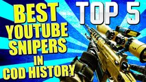 Top 5  BEST YOUTUBE SNIPERS  In Cod History (Top 5 - Top Five)  Call of Duty