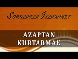 Azaptan kurtarmak - Sorularla İslamiyet