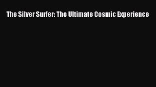 Read The Silver Surfer: The Ultimate Cosmic Experience Ebook Free